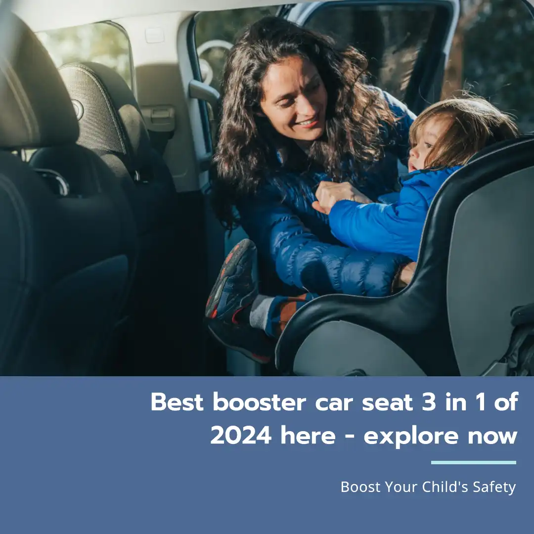 Best booster car seat 3 in 1 of 2024 here – explore now