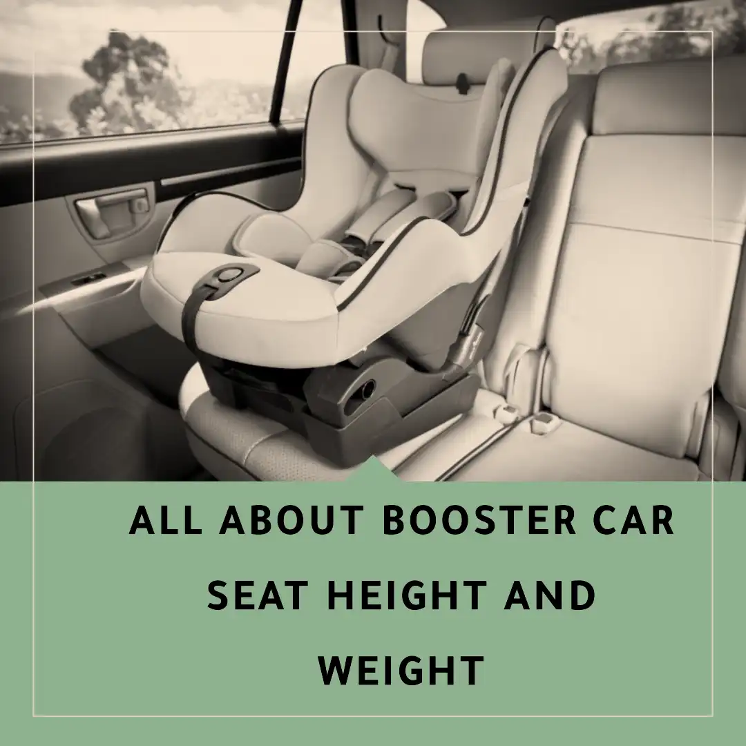 Booster car seat height and weight – all you need to know