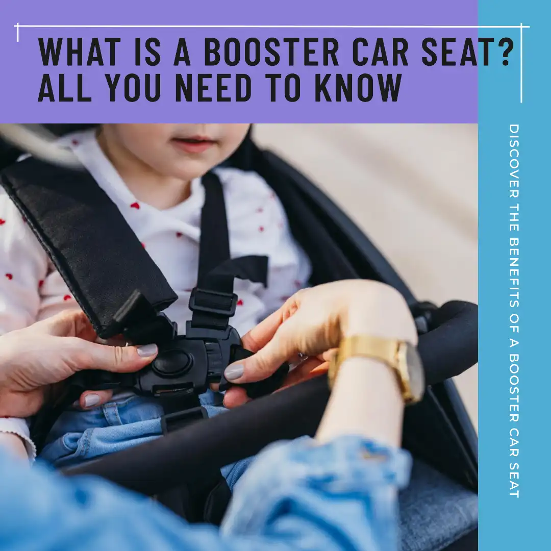 What is a booster car seat? everything you need to know