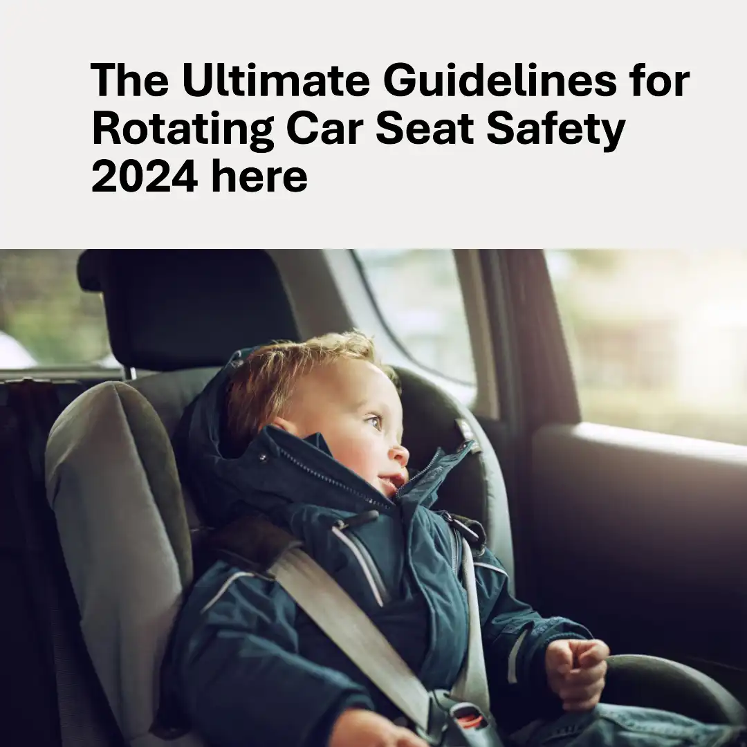 The Ultimate Guidelines for Rotating Car Seat Safety 2024 here